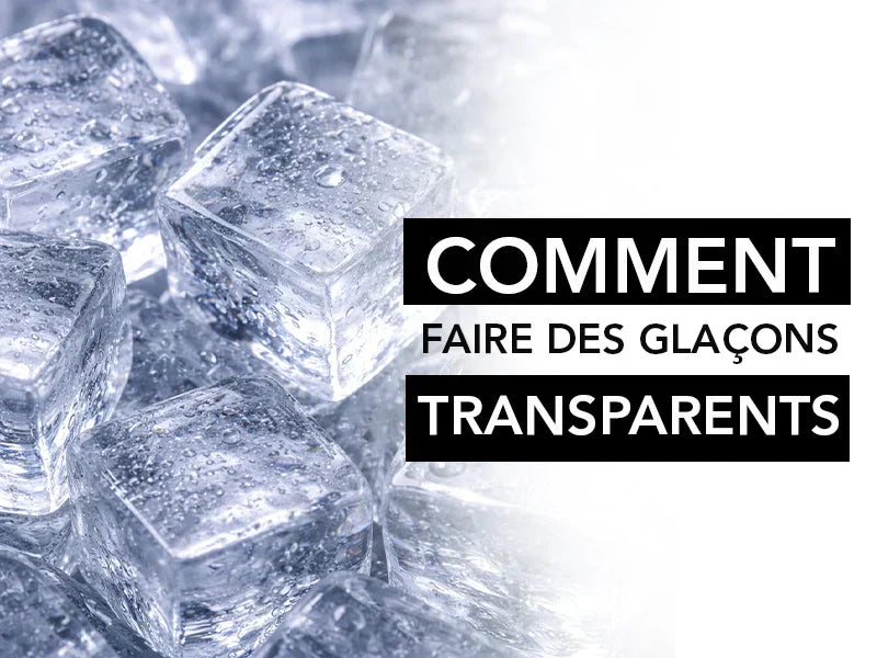 comment faire des glaçons transparents