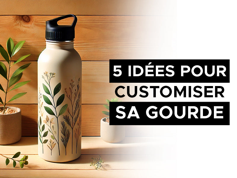 5 idées pour customiser sa gourde