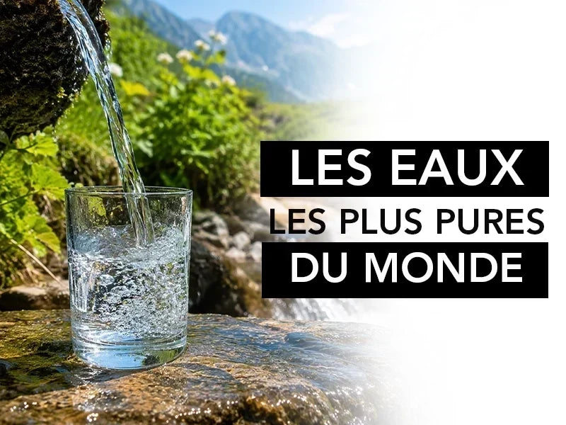 les eaux les plus pures du monde